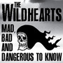 Mad Bad & Dangerous To Know - The Wildhearts