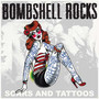 Scars & Tattoos - Bombshell Rocks