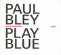 Play Blue-Live In Oslo - Paul Bley