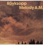 Melody A.M. - Royksopp