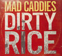 Dirty Rice - Mad Caddies
