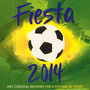 Hot Classical Anthems For A Festival Of Sport - Fiesta 2014