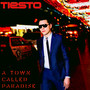 A Town Called Paradise - Tiesto