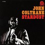 Stardust - John Coltrane