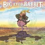 Big Eyed Rabbit - Ross Martin  /  Max Johnson  /  Jeff Davis