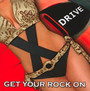 Get Your Rock On - X-Drive