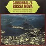 Cannonball's Bossa Nova - Cannonball Adderley