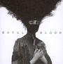 Royal Blood - Royal Blood