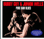 Pure Raw Blues - Buddy Guy  & Junior Wells