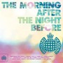 The Morning After The Night Before - Ministry Of Sound 