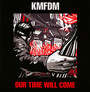 Our Time Will Come - KMFDM