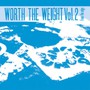 Worth The Weight Volume 2 - V/A