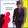 Popular Problems - Leonard Cohen