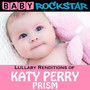Lullaby Renditions Of Katy Perry: Prism - Baby Rockstar