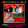 Live You Goddamned Son Of A Bitch - Revolting Cocks