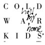 Hold My Home - Cold War Kids