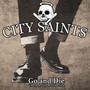 Go & Die-A Collection Of - City Saints