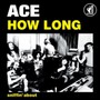 How Long/Sniffin' About - Ace