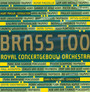 Brass Too - Royal Concertgebouw Orchestra