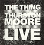 Live - Thing With Thurston Moore