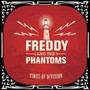 Times Of Division - Freddy & The Phantoms