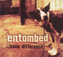 Same Difference - Entombed
