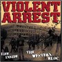 Life Inside The Western Bloc - Violent Arrest
