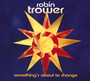 Something's About To Chan - Robin Trower