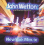 New York Minute - John Wetton