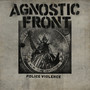 Police Violence - Agnostic Front