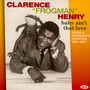 Baby Ain't That Love - Clarence Henry  