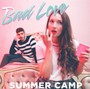 Bad Love - Summer Camp