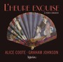 French Songbook - L'heure Exquise - Alice  Coote  / Graham  Johnson 