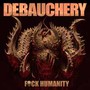 F--K Humanity - Debauchery