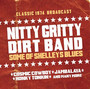 Some Of Shelleys Blues - The Nitty Gritty Dirt Band 