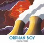 Coastal Tones - Orphan Boy