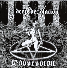 Possesion - Deep Desolation