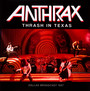Thrash In Texas - Anthrax