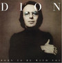 Born To Be With You - Dion