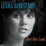 Just One Look: Classic Linda Ronstadt - Linda Ronstadt