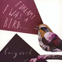 I Dreamt I Was A Bird - Lucy Ward