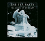 The Edges Of Twilight - The Tea Party 