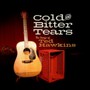 Cold & Bitter Tears: Songs Of Ted Hawkins - Ted Hawkins .=V/A
