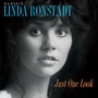 Classis Ronstadt: Just One Look - Linda Ronstadt
