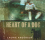Heart Of A Dog - Laurie Anderson