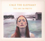 Tell Me I'm Pretty - Cage The Elephant