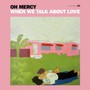 When We Talk About Love - Oh Mercy