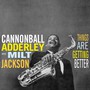 Things Are Getting Better - Cannonball Adderley & Milt Jackson