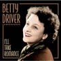 I'll Take Romance - Betty Driver