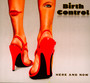 Here & Now - Birth Control